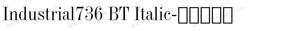 Industrial736 BT Italic字体转换